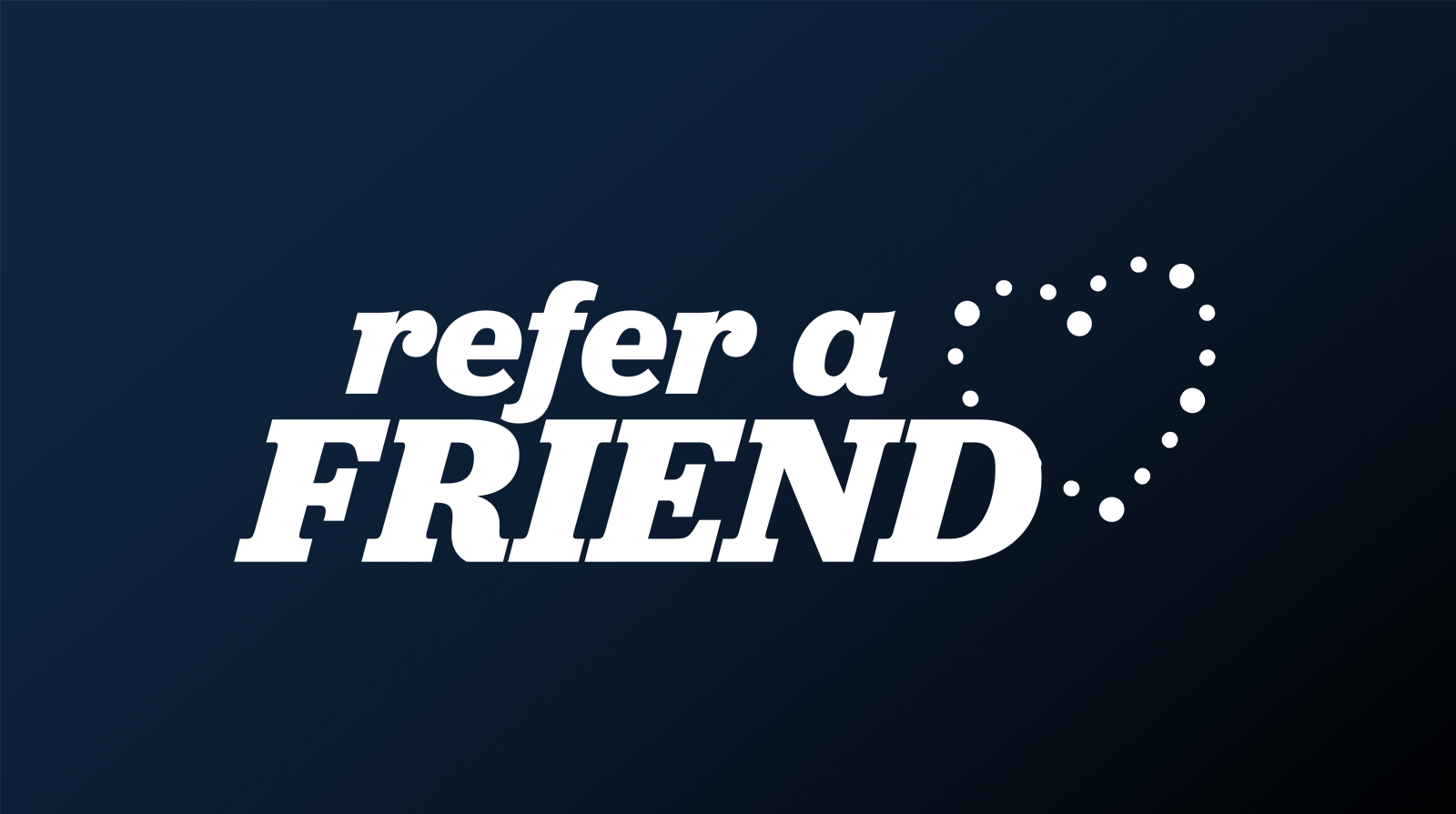 Refer a Friend